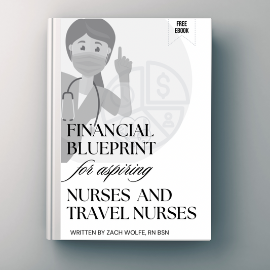 FREE E-BOOK: Financial Blueprint for Aspiring Nurses and Travel Nurses